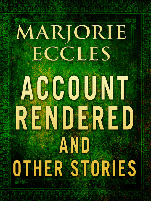 Title details for Account Rendered & Other Stories by Marjorie Eccles - Available